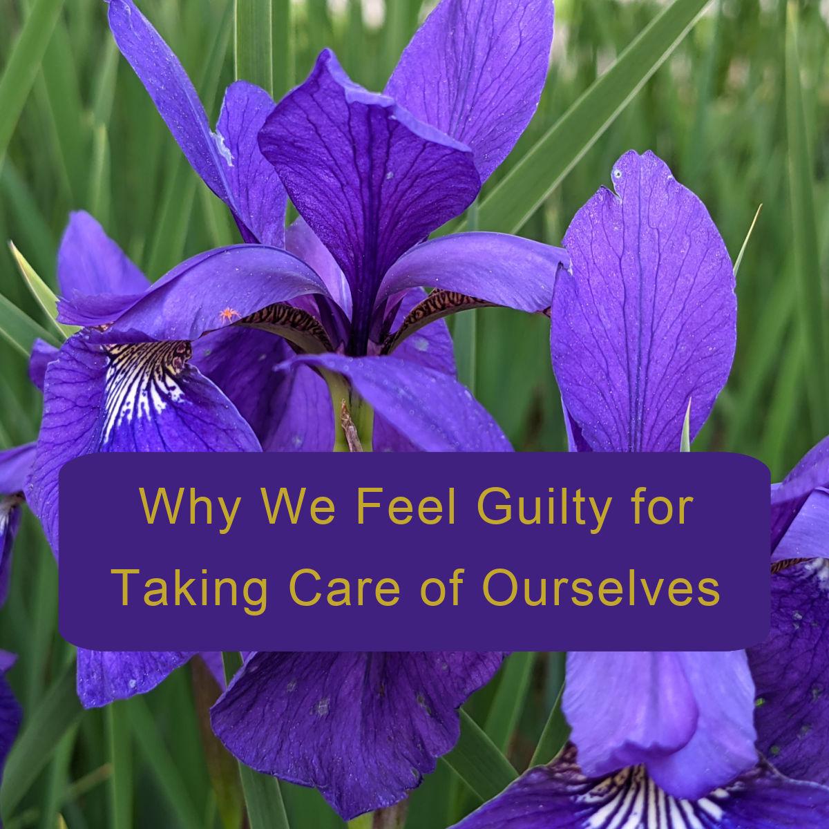 why-we-feel-guilty-for-taking-care-of-ourselves-theresa-boedeker